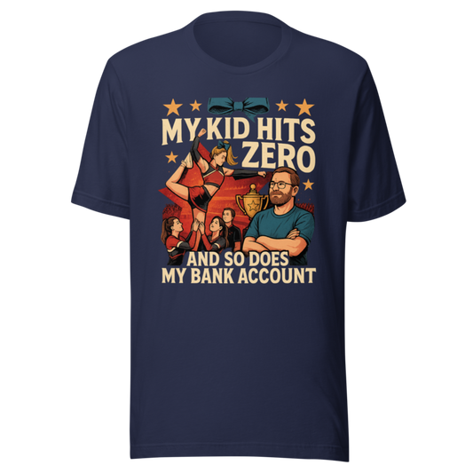 My Kid Hits Zero and So Does My Bank Account - T Shirt mockup 2