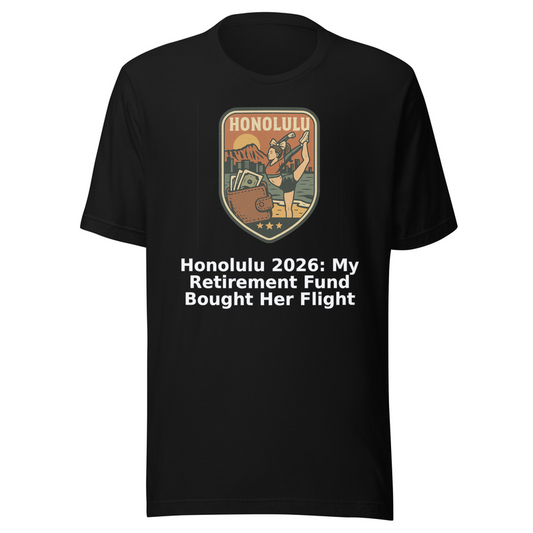 Honolulu 2026: My Retirement Fund Bought Her Flight - T mockup 2
