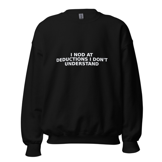 I Nod at Deductions I Don't Understand - Sweatshirt mockup 2