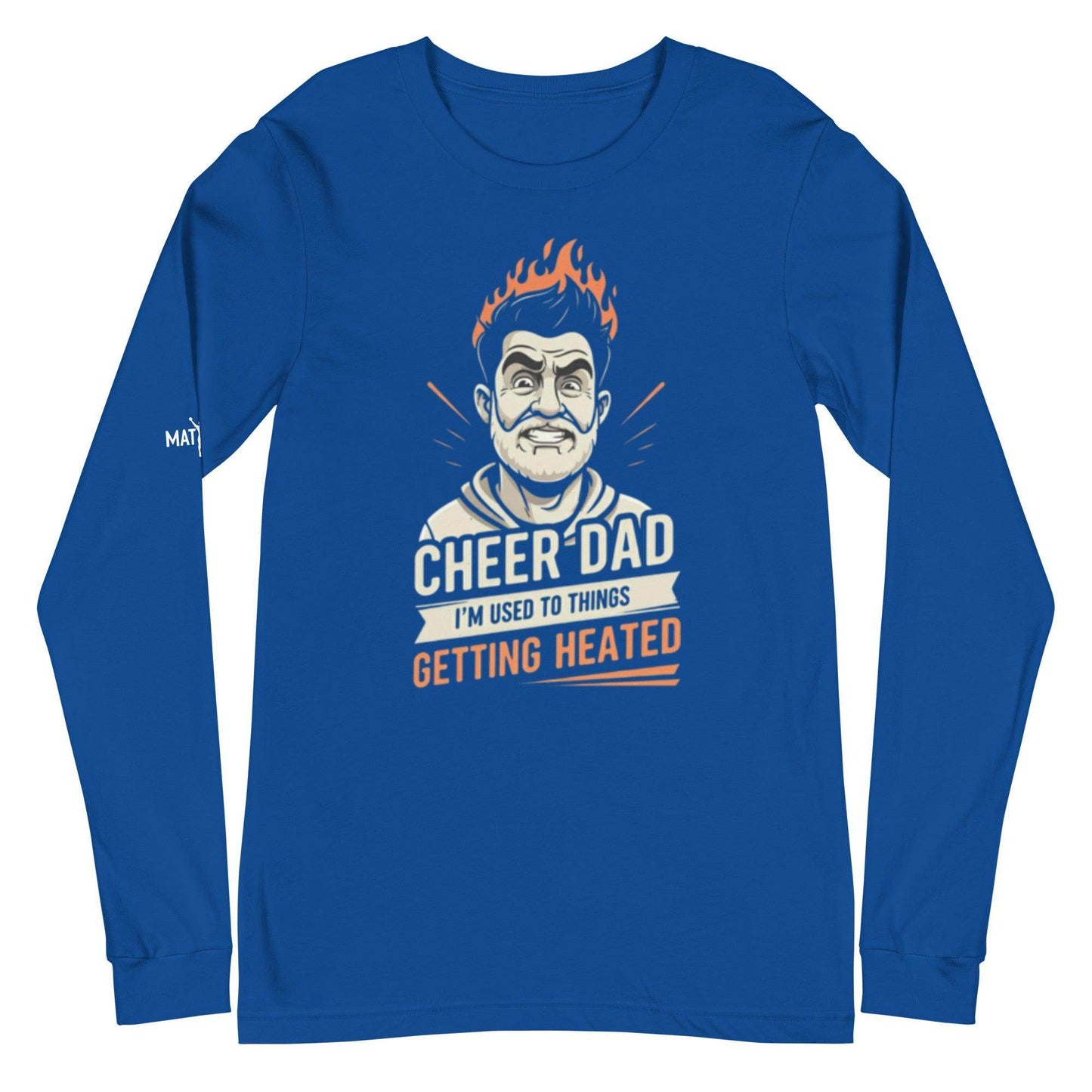 Cheer Dads Can Handle The Heat - Long Sleeve - MatDads
