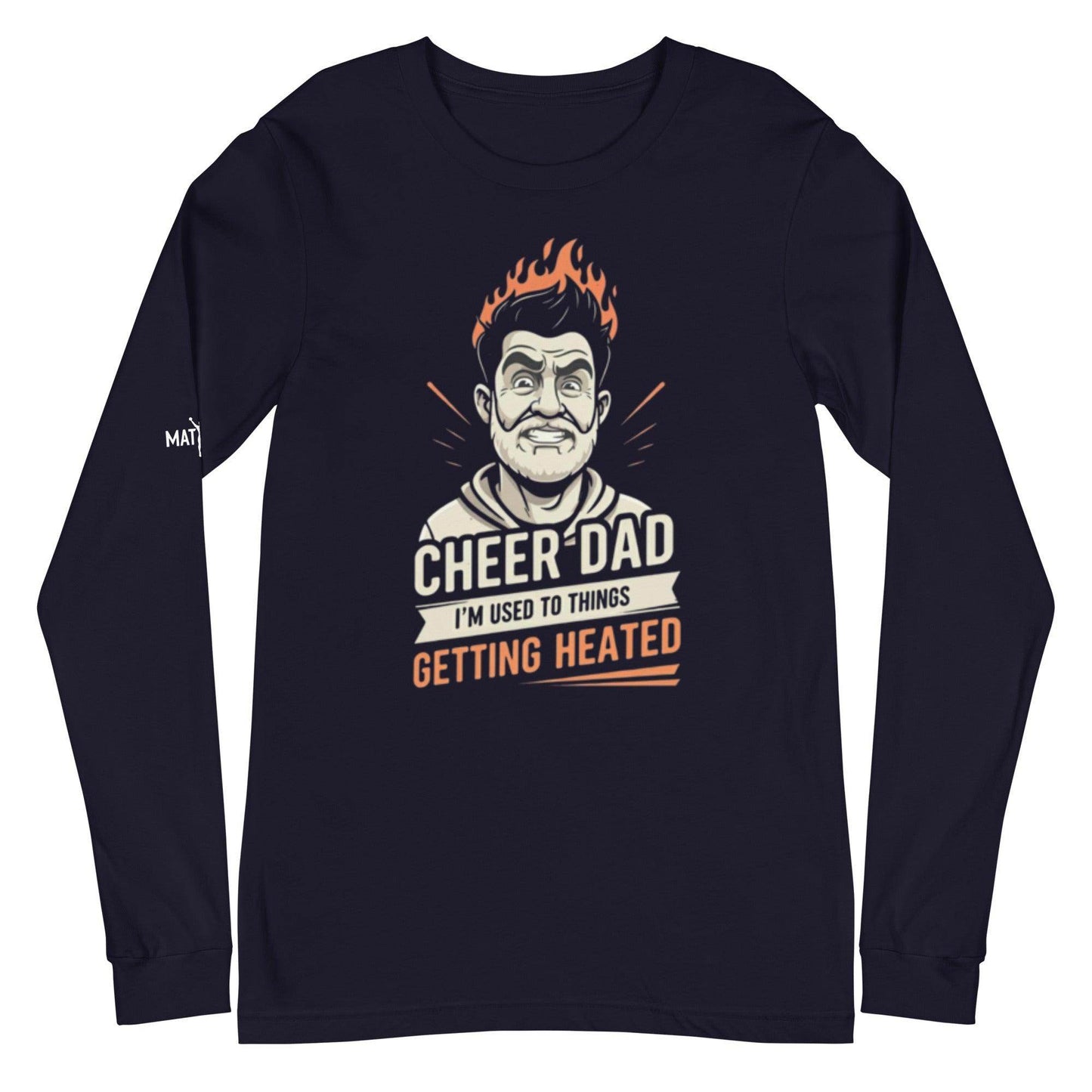 Cheer Dads Can Handle The Heat - Long Sleeve - MatDads