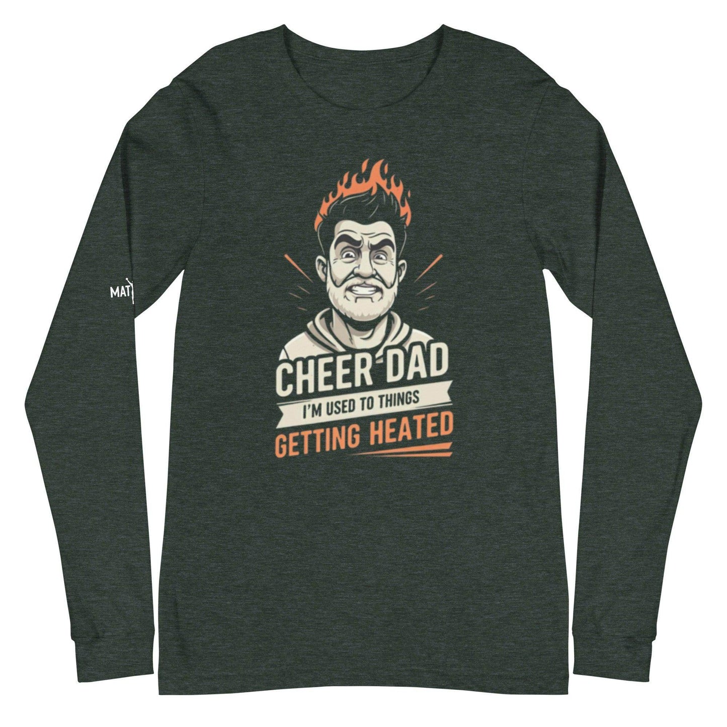Cheer Dads Can Handle The Heat - Long Sleeve - MatDads