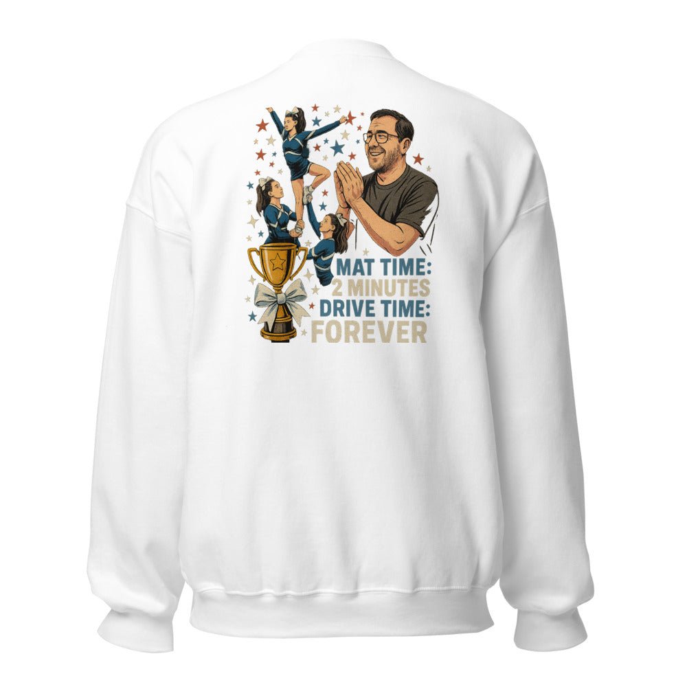 Mat Time: 2 Minutes, Drive Time: Forever - Sweatshirt - MatDads