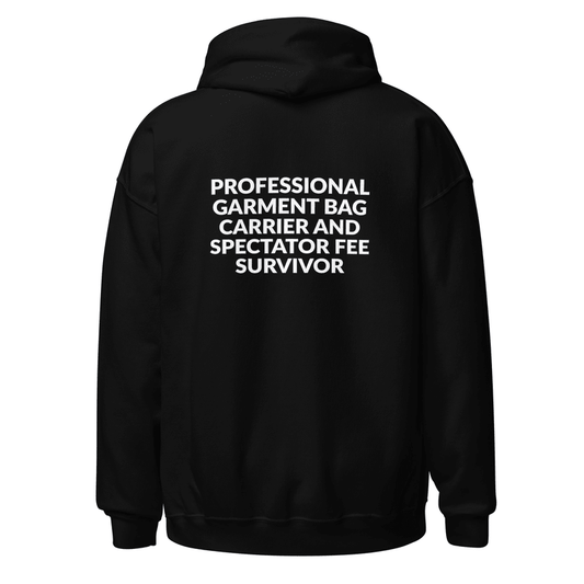 Professional Garment Bag Carrier and Spectator Fee Survivor - Hoodie - MatDads