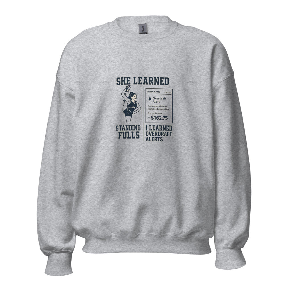 She Learned Standing Fulls and I Learned Overdraft Alerts - Sweatshirt - MatDads