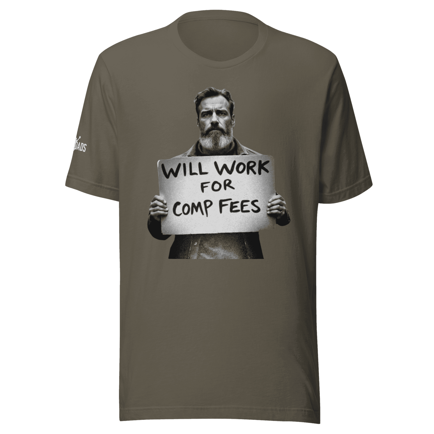 Will Work For Comp Fees - T Shirt - MatDads