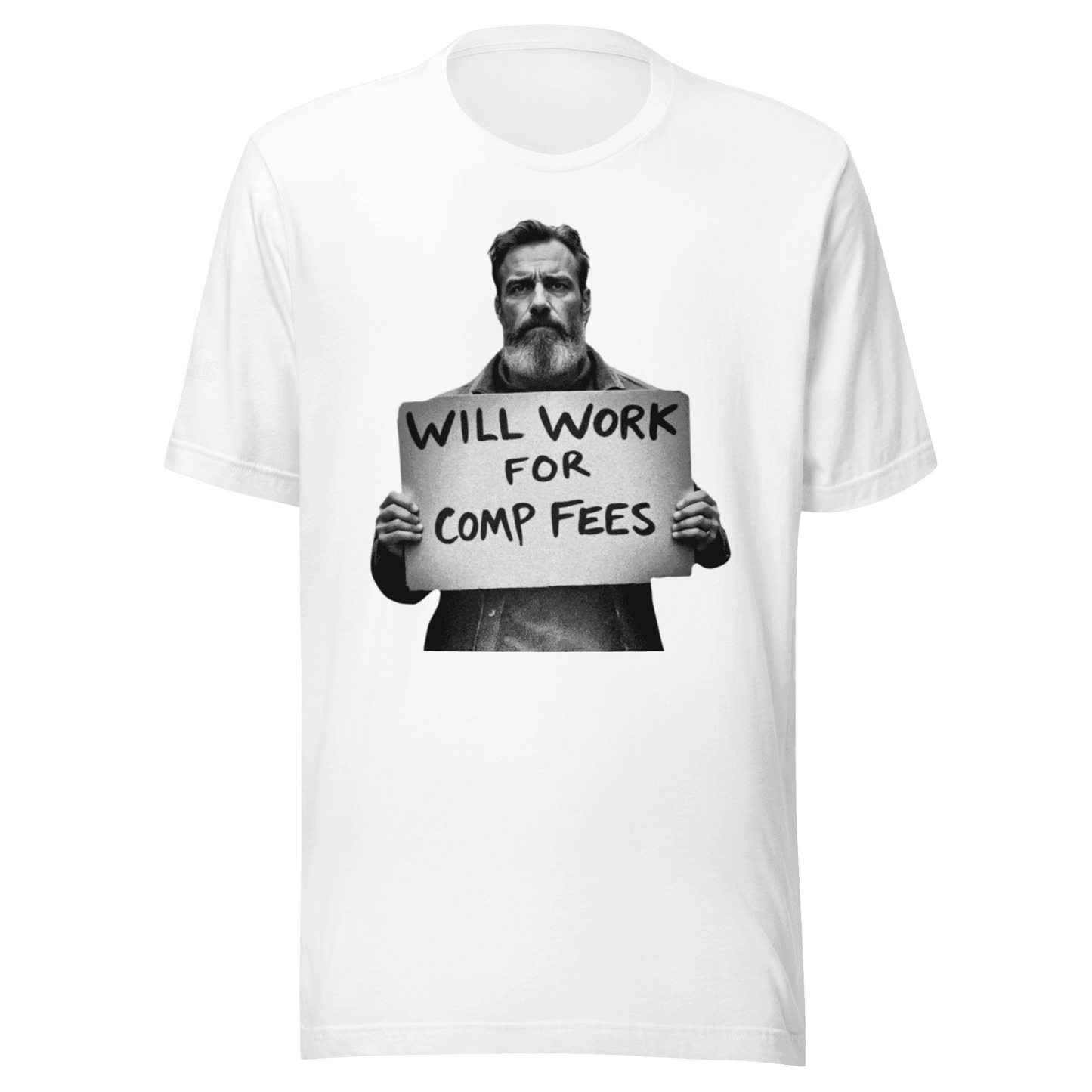 Will Work For Comp Fees - T Shirt - MatDads
