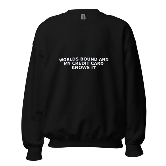 Worlds Bound and My Credit Card Knows It - Sweatshirt mockup 1