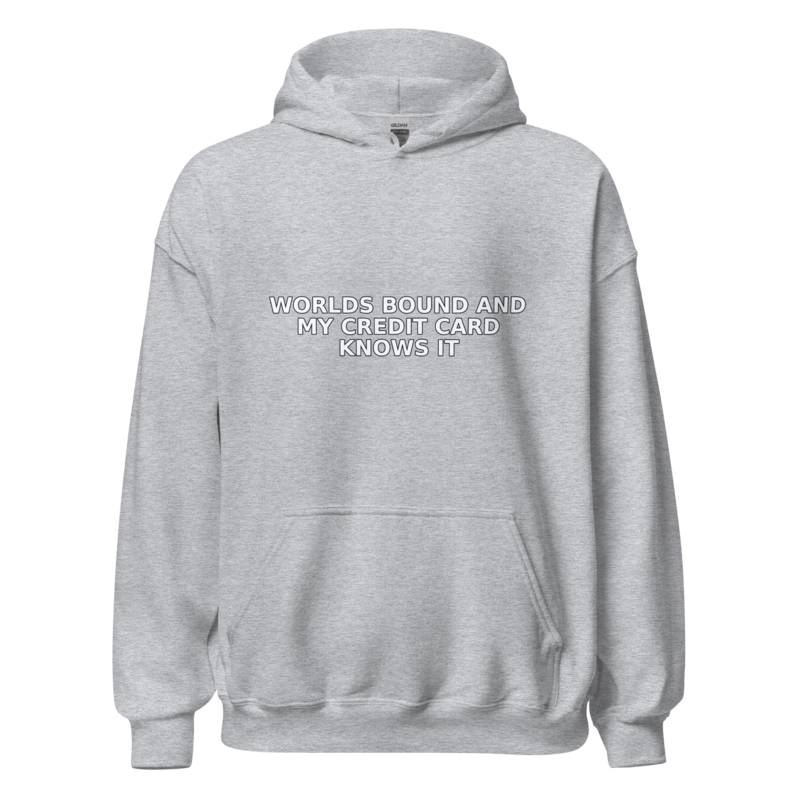 Worlds Bound and My Credit Card Knows It - Hoodie mockup 4