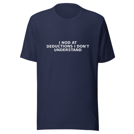 I Nod at Deductions I Don't Understand - T Shirt mockup 2