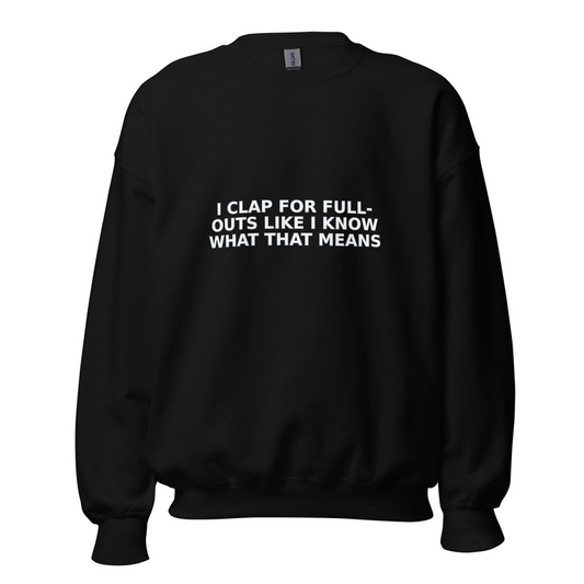 I Clap for Full-Outs Like I Know What That Means - Swea mockup 2