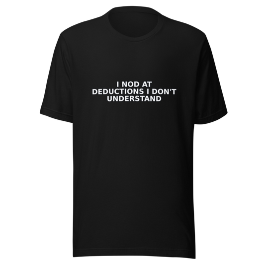 I Nod at Deductions I Don't Understand - T Shirt mockup 1