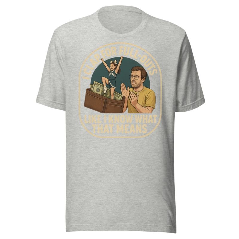 I Clap for Full-Outs Like I Know What That Means - T Sh mockup 4