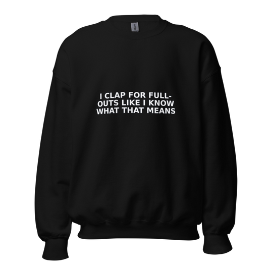 I Clap for Full-Outs Like I Know What That Means - Swea mockup 1