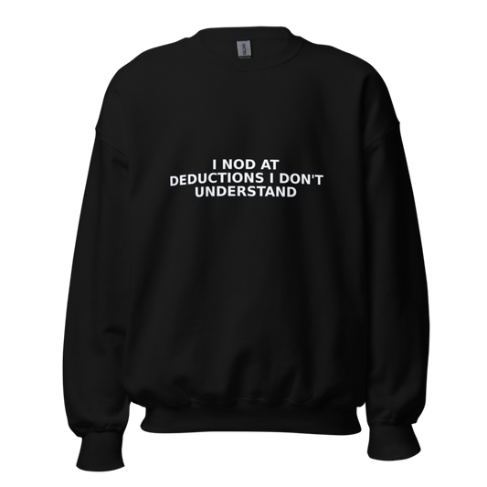 I Nod at Deductions I Don't Understand - Sweatshirt mockup 1