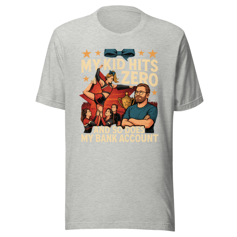 My Kid Hits Zero and So Does My Bank Account - T Shirt mockup 4