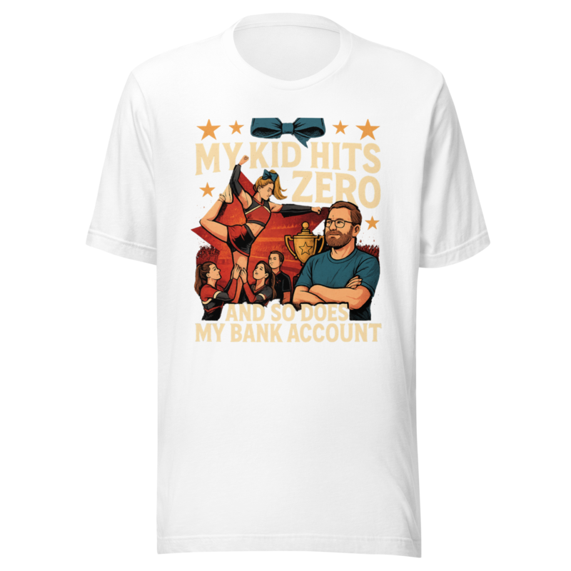 My Kid Hits Zero and So Does My Bank Account - T Shirt mockup 3