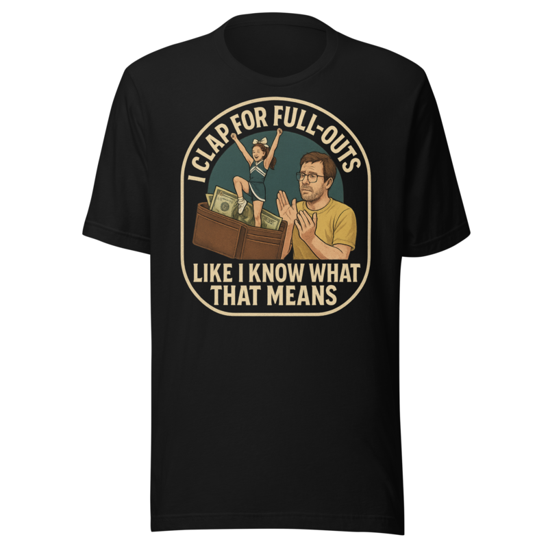 I Clap for Full-Outs Like I Know What That Means - T Sh mockup 2