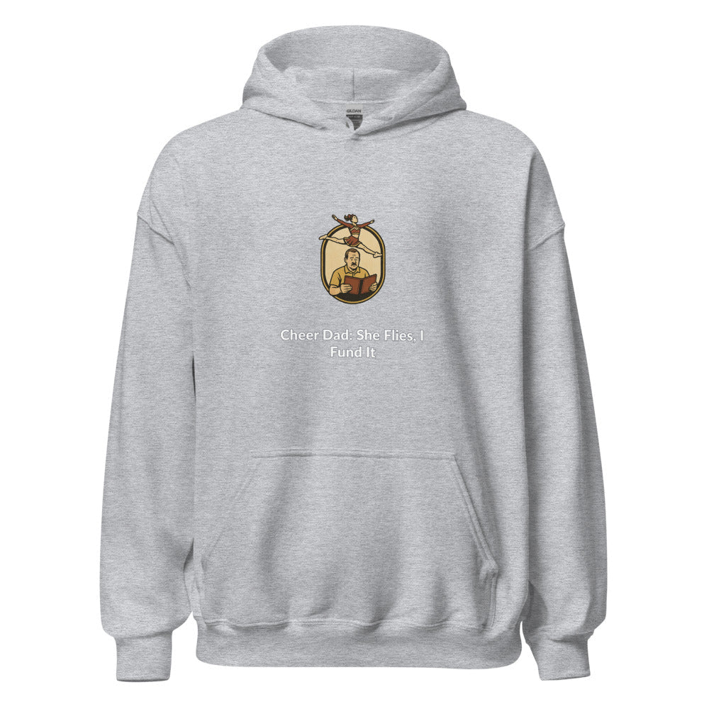 Cheer Dad: She Flies, I Fund It - Hoodie - MatDads