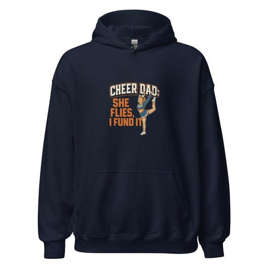 Cheer Dad: She Flies, I Fund It - Hoodie - MatDads