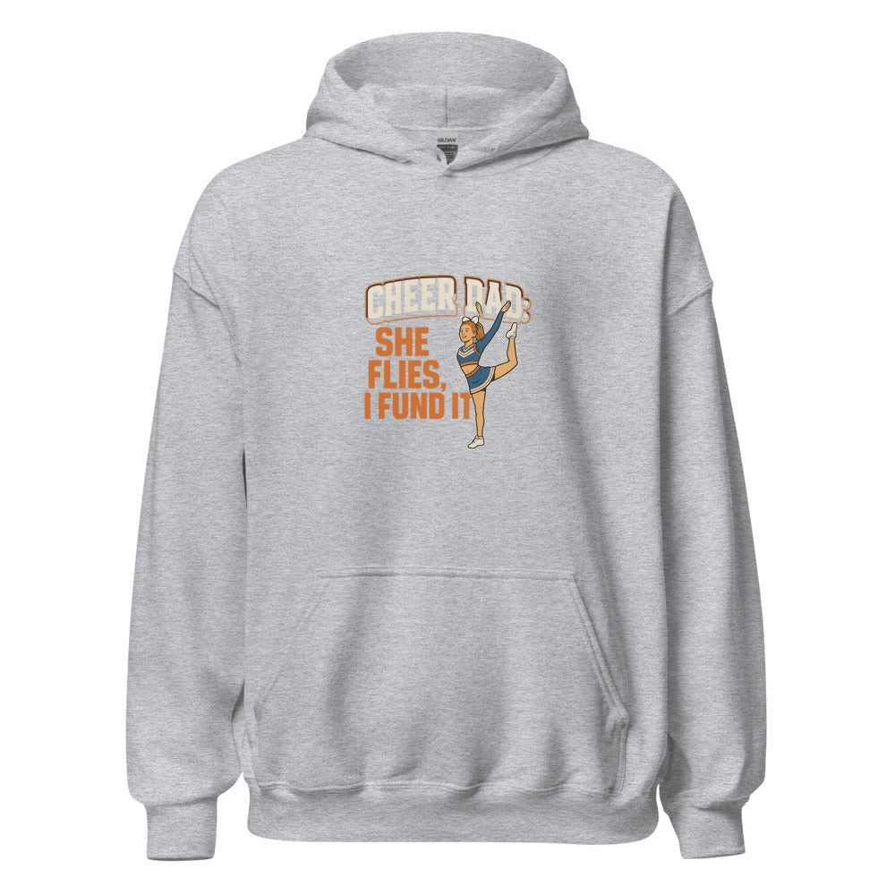 Cheer Dad: She Flies, I Fund It - Hoodie - MatDads