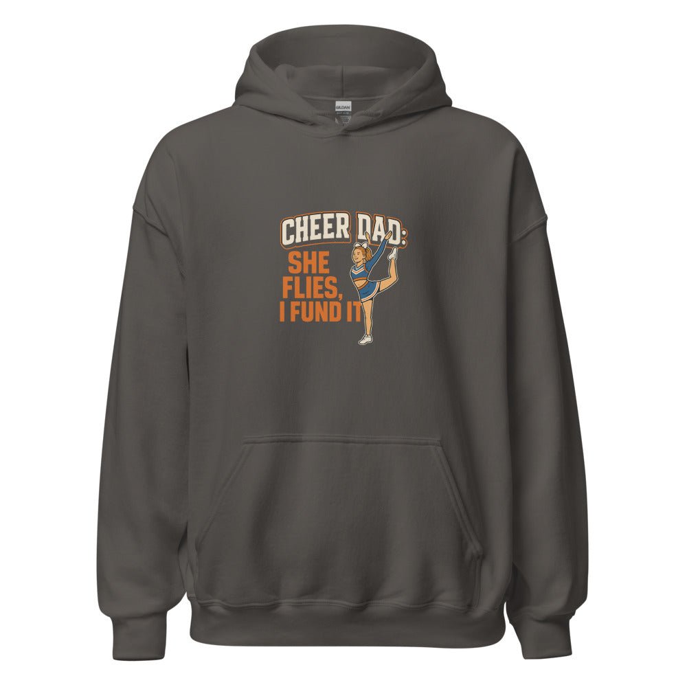 Cheer Dad: She Flies, I Fund It - Hoodie - MatDads