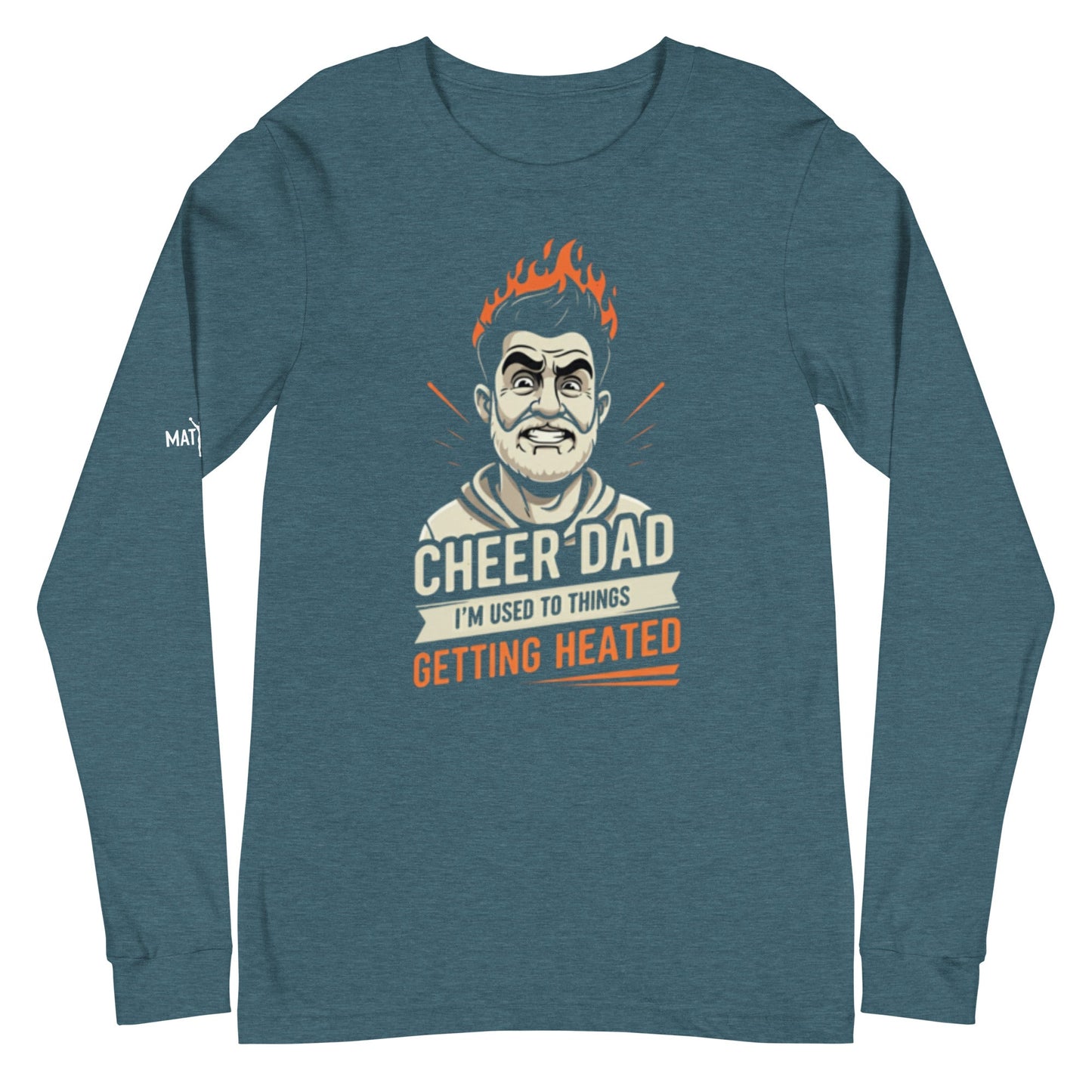 Cheer Dads Can Handle The Heat - Long Sleeve - MatDads