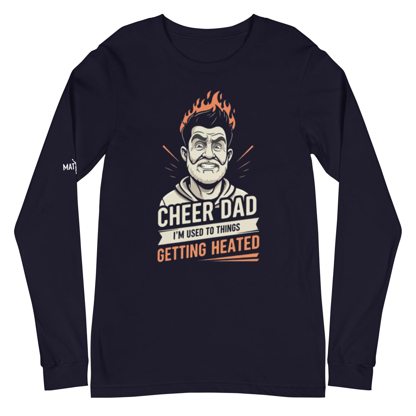 Cheer Dads Can Handle The Heat - Long Sleeve - MatDads