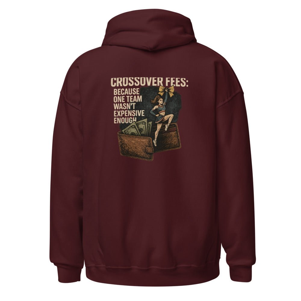 Crossover Fees: Because One Team Wasn't Expensive Enough - Hoodie - MatDads