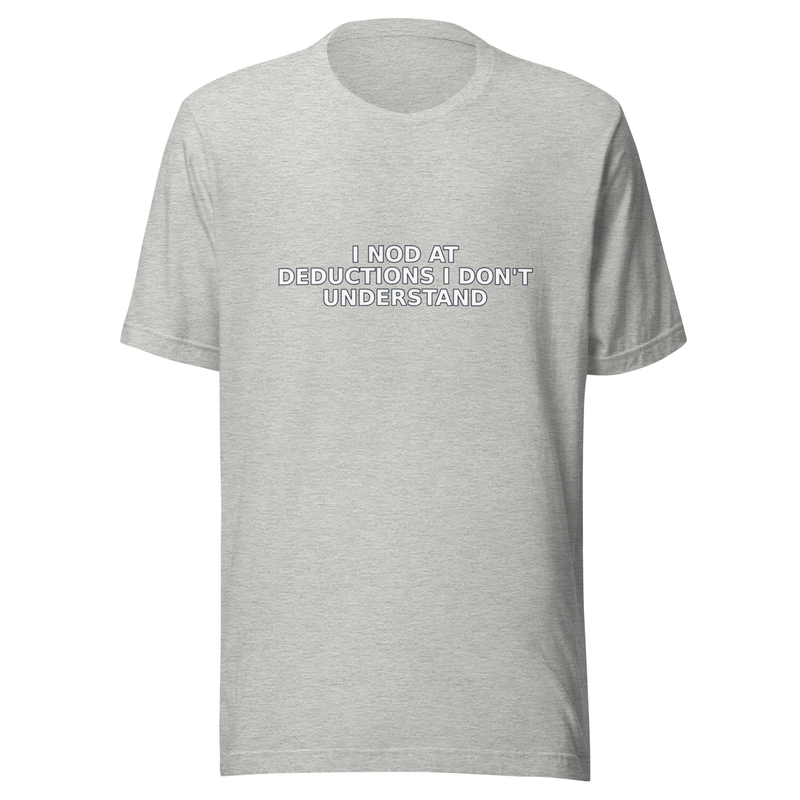 I Nod at Deductions I Don't Understand - T Shirt mockup 5