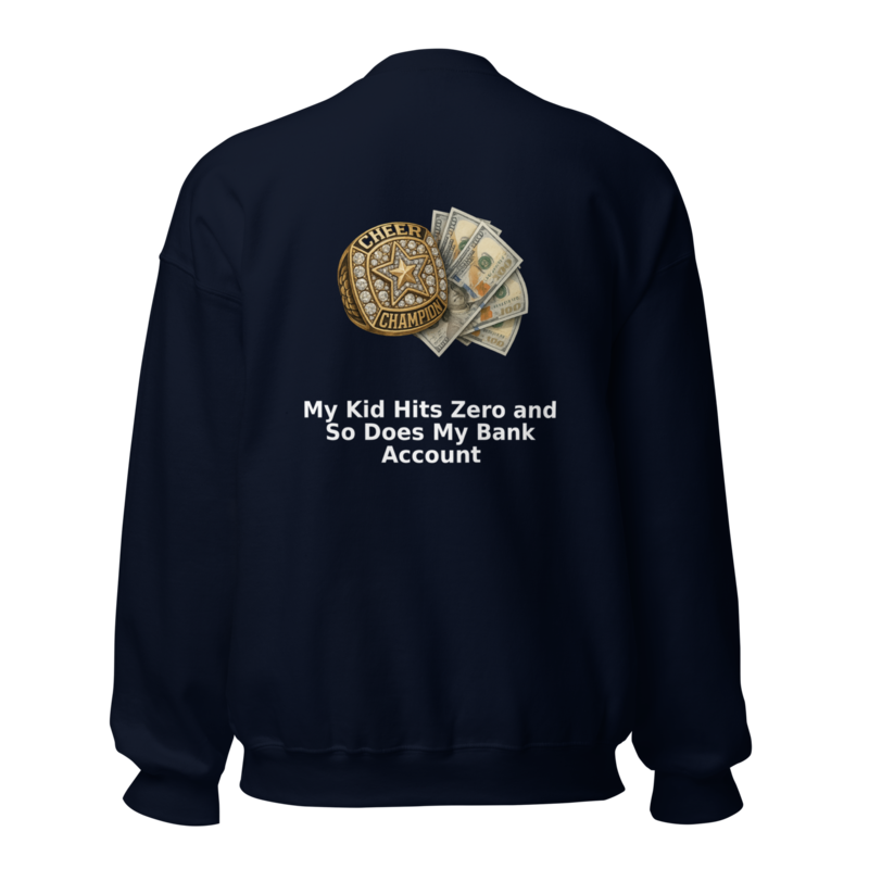 My Kid Hits Zero and So Does My Bank Account - Sweatshi mockup 3