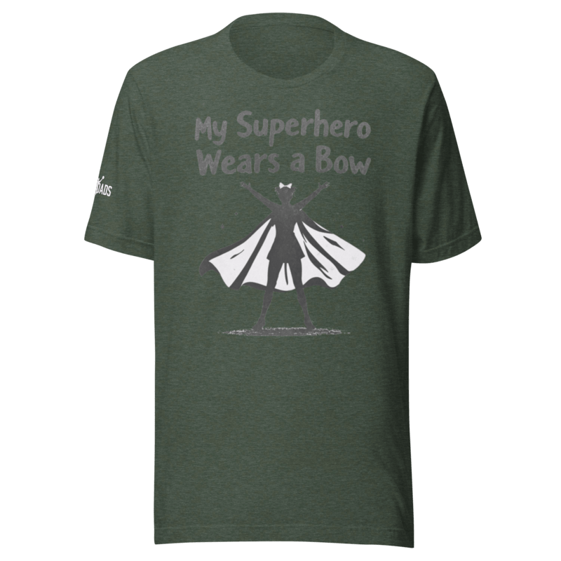 My Superhero Wears a Bow - T Shirt - MatDads