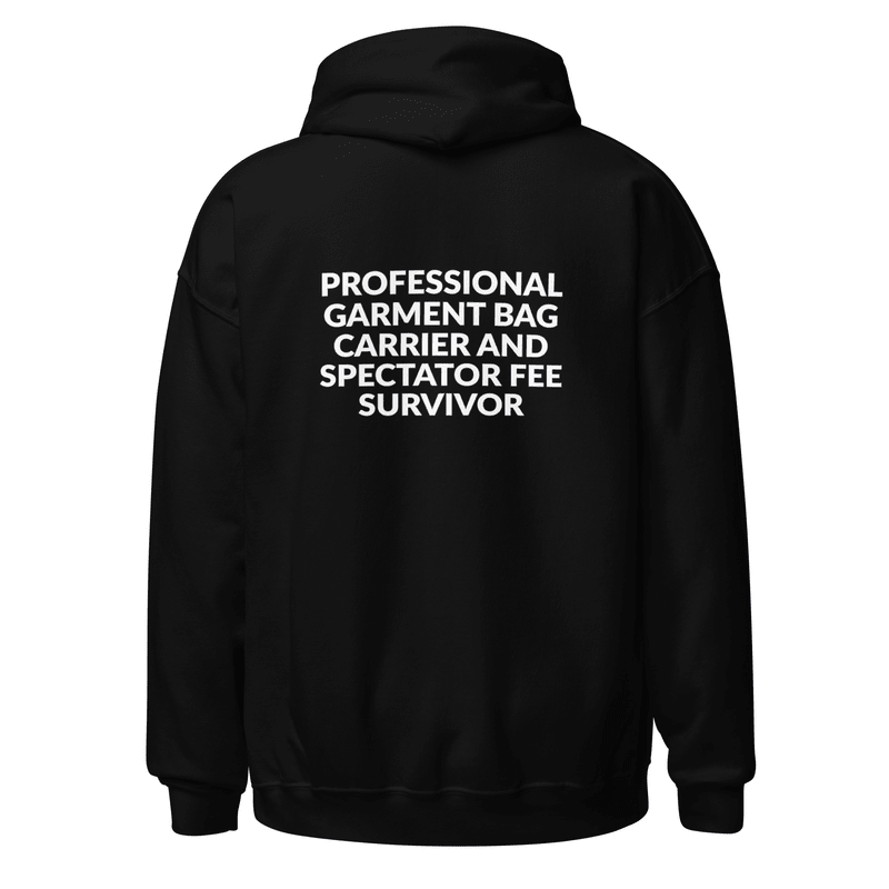 Professional Garment Bag Carrier and Spectator Fee Survivor - Hoodie - MatDads
