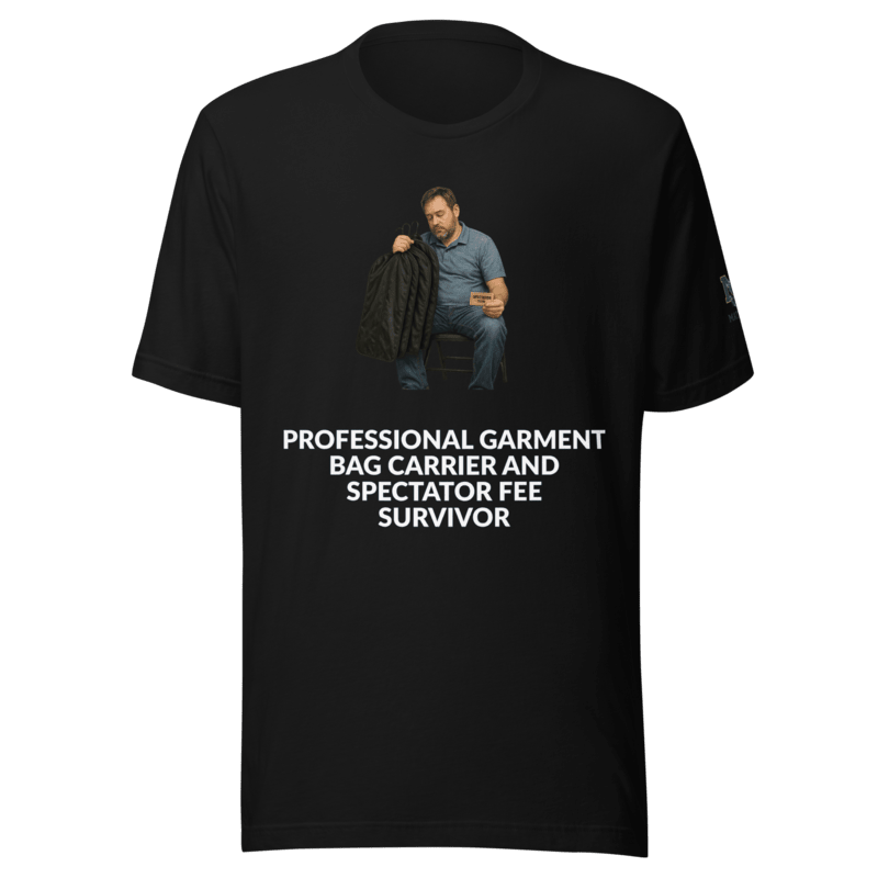 Professional Garment Bag Carrier and Spectator Fee Survivor - T Shirt - MatDads