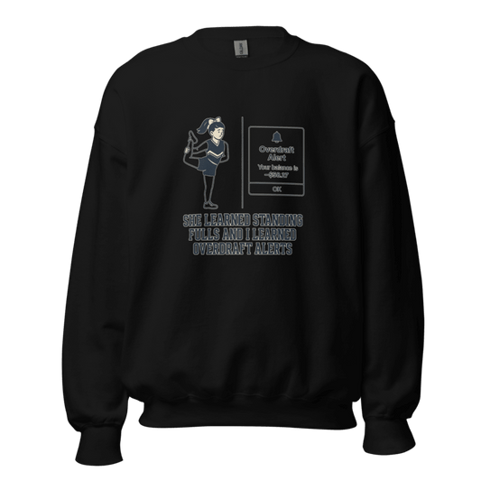 She Learned Standing Fulls and I Learned Overdraft Alerts - Sweatshirt - MatDads