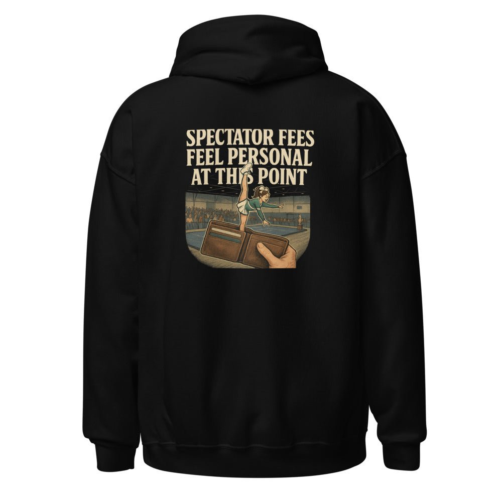 Spectator Fees Feel Personal at This Point - Hoodie - MatDads