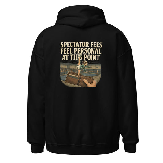 Spectator Fees Feel Personal at This Point - Hoodie - MatDads