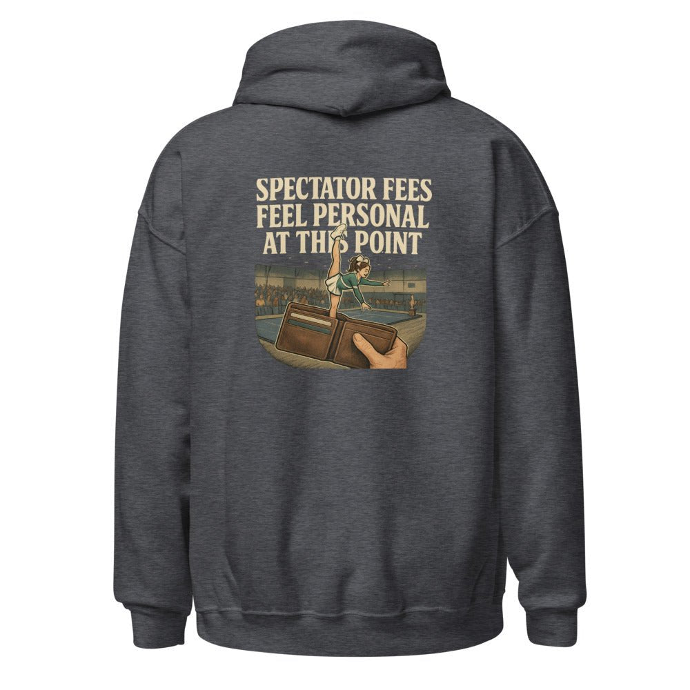 Spectator Fees Feel Personal at This Point - Hoodie - MatDads