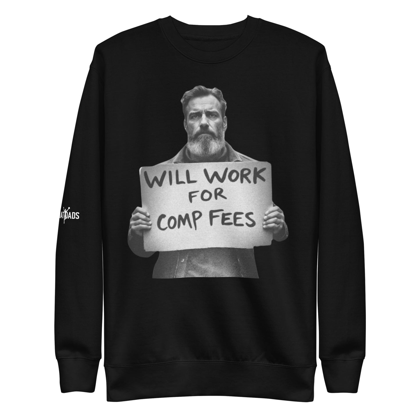 Will Work For Comp Fees - Sweatshirt - MatDads