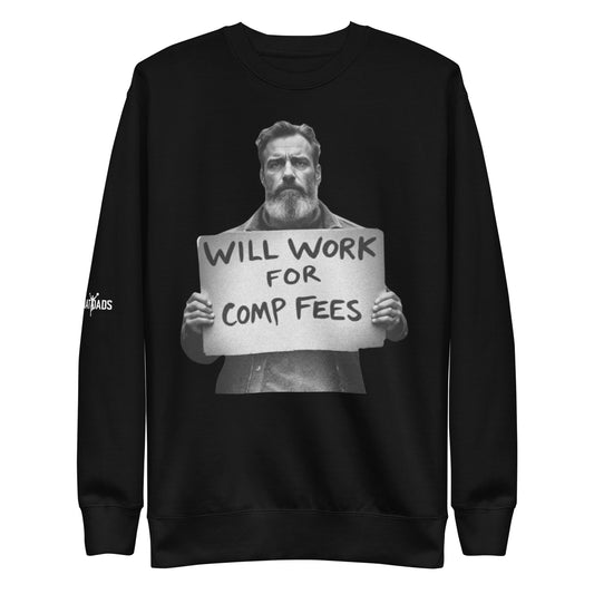 Will Work For Comp Fees - Sweatshirt - MatDads