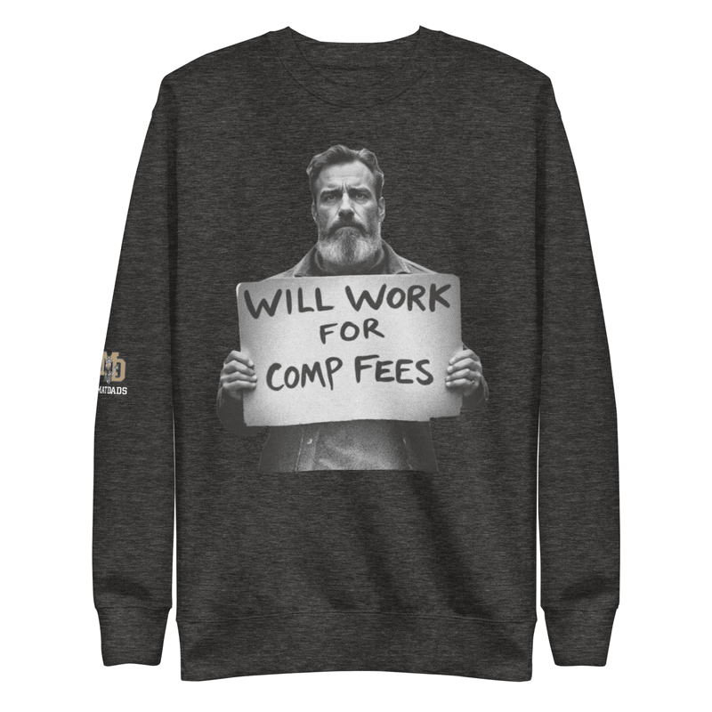 Will Work For Comp Fees - Sweatshirt - MatDads