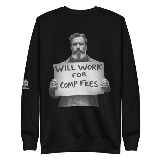Will Work For Comp Fees - Sweatshirt - MatDads
