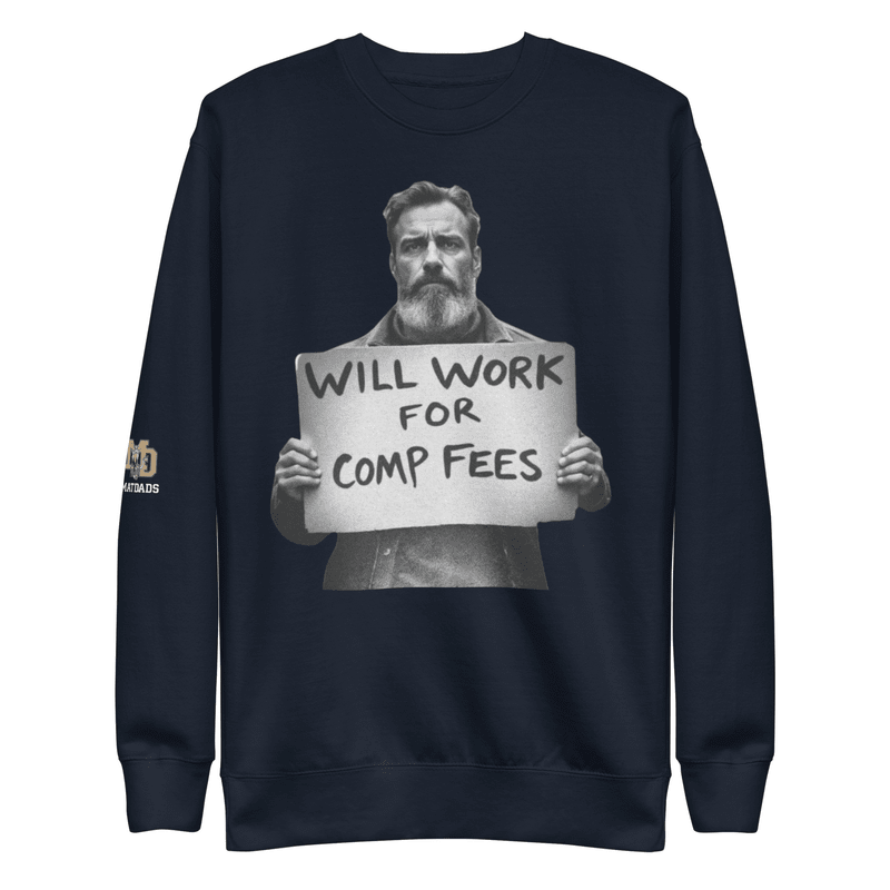 Will Work For Comp Fees - Sweatshirt - MatDads