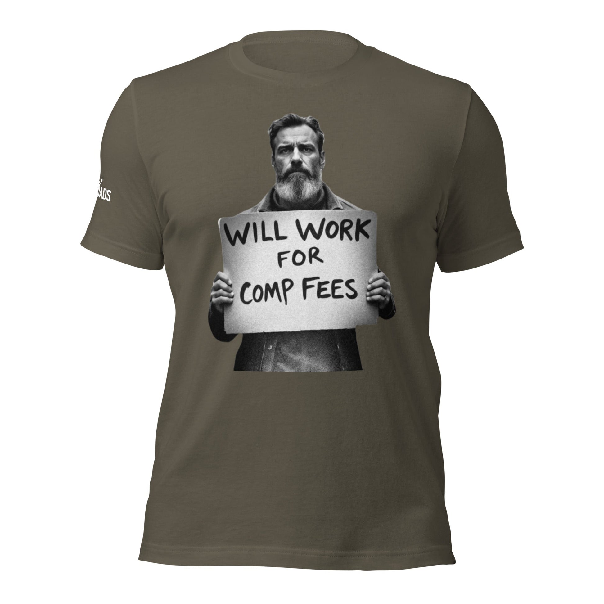 Will Work For Comp Fees - T Shirt - MatDads