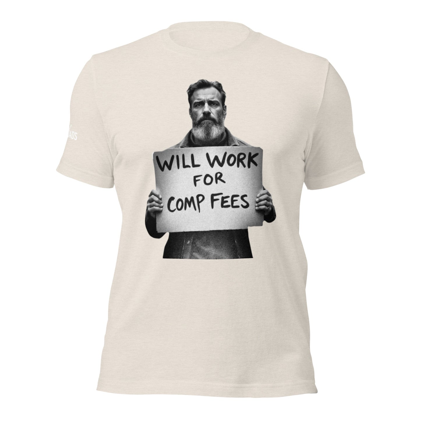 Will Work For Comp Fees - T Shirt - MatDads