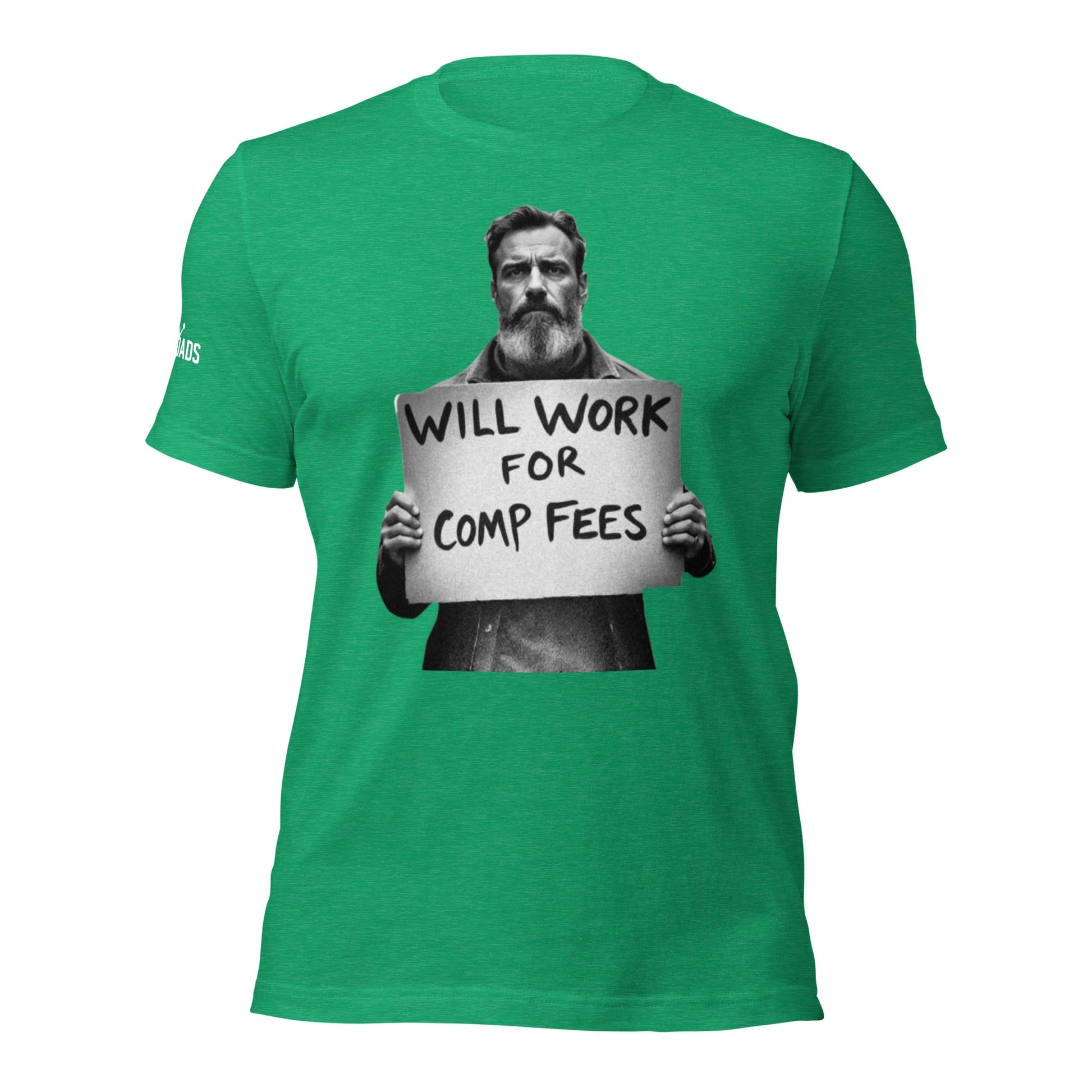 Will Work For Comp Fees - T Shirt - MatDads