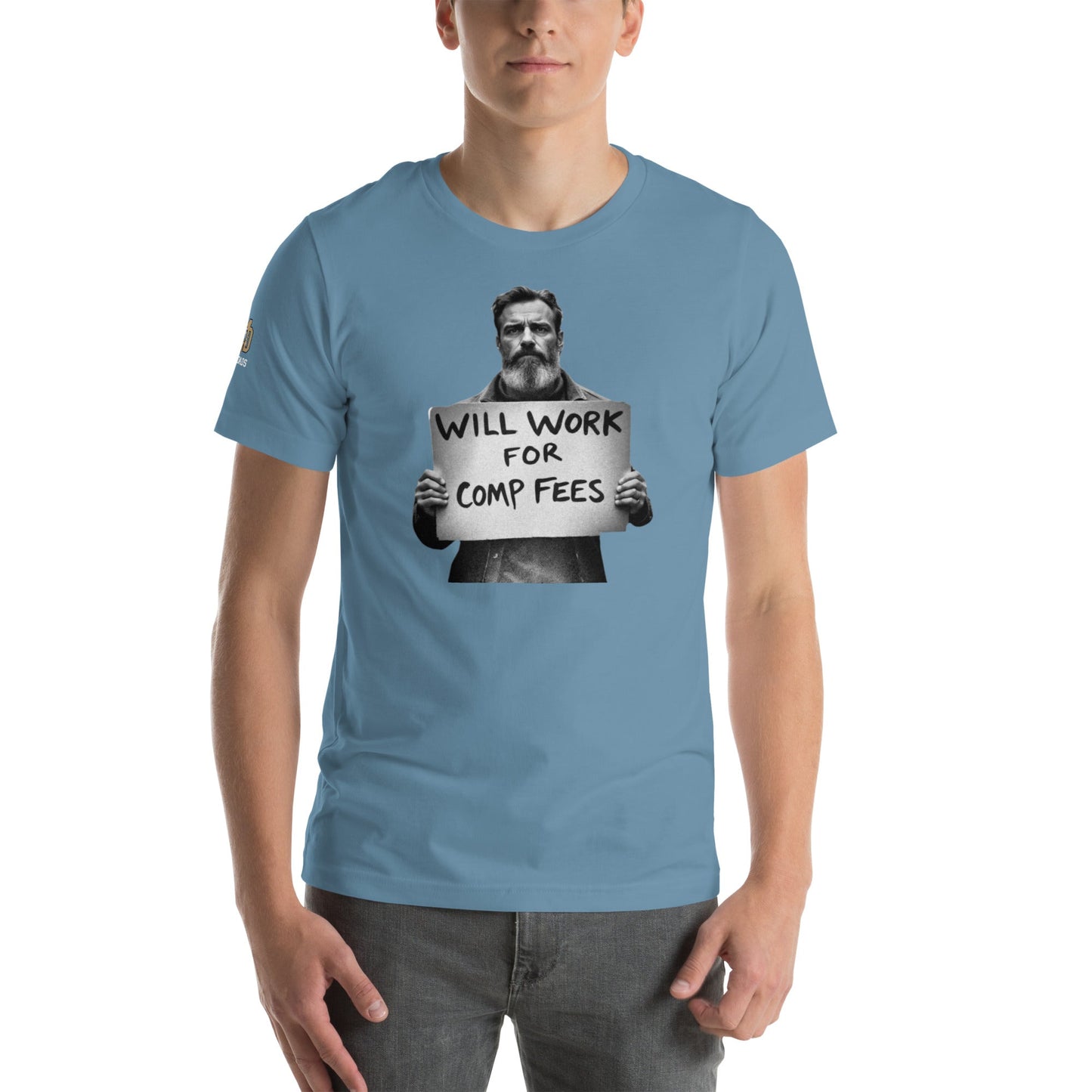 Will Work For Comp Fees - T Shirt - MatDads