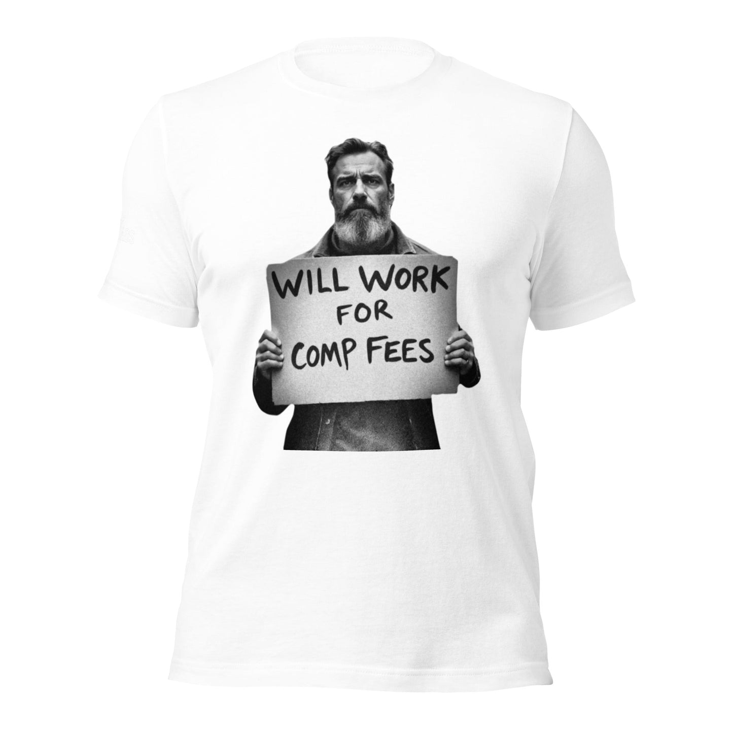 Will Work For Comp Fees - T Shirt - MatDads