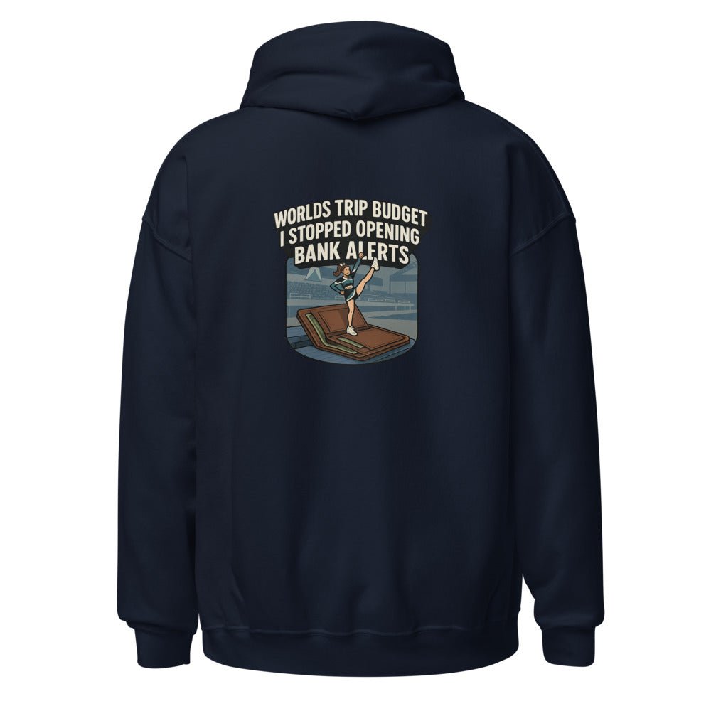Worlds Trip Budget: I Stopped Opening Bank Alerts - Hoodie - MatDads