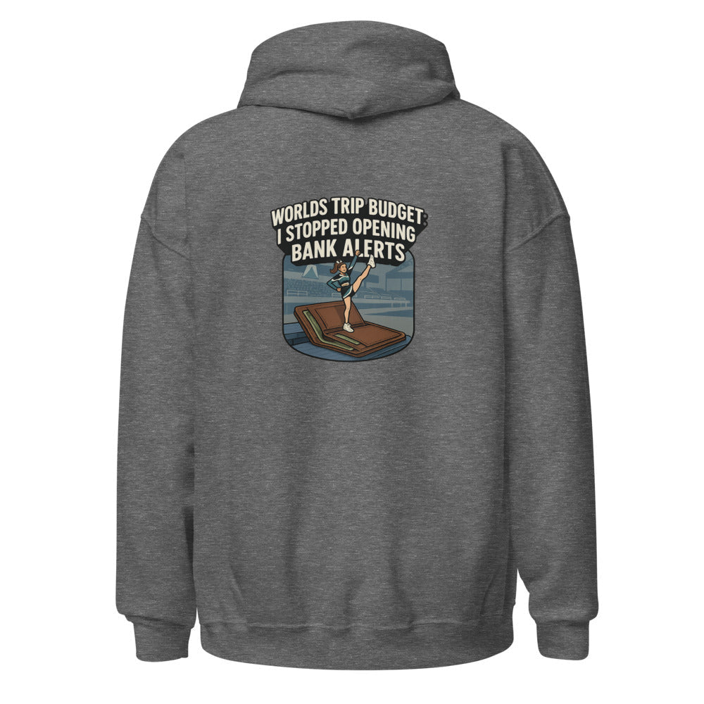 Worlds Trip Budget: I Stopped Opening Bank Alerts - Hoodie - MatDads